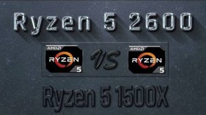 Ryzen 5 2600 vs Ryzen 5 1500X Benchmarks | Gaming Tests Review & Comparison