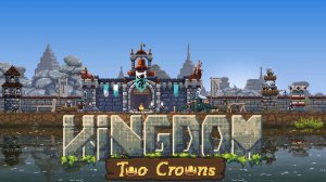 ДВЕ КОРОНЫ | Kingdom Two Сrowns