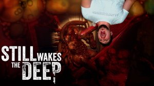 КОНЕЦ! ▶ Still Wakes the Deep №8