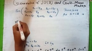 generators of SU(3) and Gell-Mann Matrices | particle physics