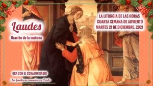 LAUDES - MARTES 21 DE DICIEMBRE, 2021- CUARTA SEMANA DE ADVIENTO