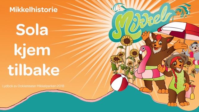 Sola kjem tilbake - Mikkelparken 2018 (Lydbok) смотреть онлайн