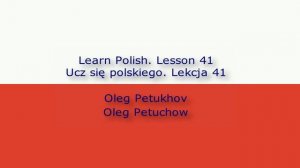 Learn Polish. Lesson 41. Where is ... ?. Ucz się polskiego. Lekcja 41. Orientacja w mieście.