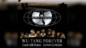 Wu-Tang Clan - Cash Still Rules (Dj ray-g remix)