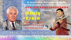 Otajon Xudoyshukurov. O‘tiraman, o‘ylanaman. Отажон Худойшукуров. Ўтираман, ўйланаман.