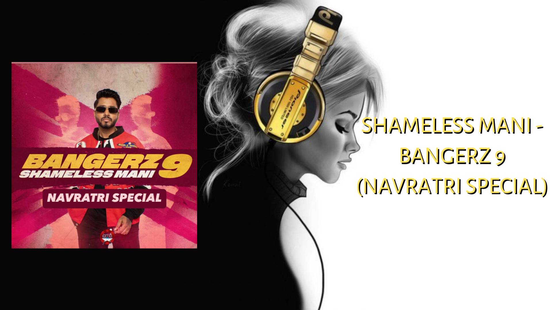 Shameless Mani - Bangerz 9 (Navratri Special)