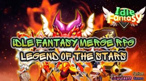 Idle Fantasy Merge RPG Legend of the stars