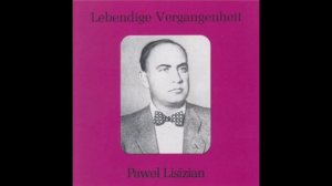 The Great Baritones of Opera - Pavel Lisitsian