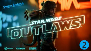 Star Wars Outlaws  ➽ игрофильм ➽ сериал ➽ #2 ➽ Преступный мир