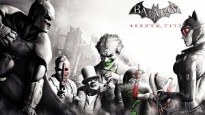 Batman Arkham City#9: Ватман,Кошка,Плющ и Джокер