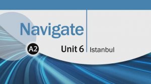 Navigate A2 Report Unit 6