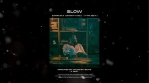 [FREE] Armich x Скриптонит type beat - "Slow"
