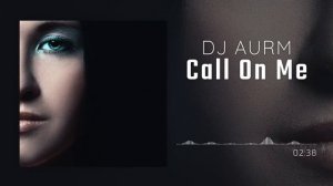 DJ AURM - [ _Позови меня_ ]