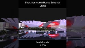 Shenzhen Opera House Schemes - RJ Models