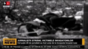 JURNALIȘTII STRĂINI, VICTIMELE INVADATORILOR_Știri B1_13 apr 2022