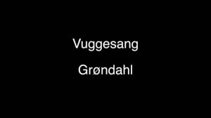 Vuggesang Piano accompaniment (D) Sex sange - Grøndahl (full track)