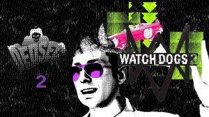 прохождения►watch_dogs 2 #2