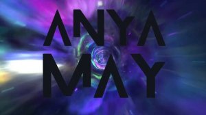 Anya May - Неземная