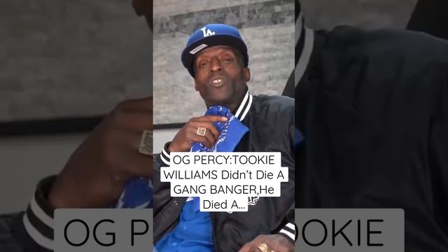 OG PERCY:TOOKIE WILLIAMS Didn’t Die A GANG BANGER,He Died A…