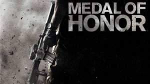 Medal of Honor  МЕДАЛЬ ЗА ОТВАГУ