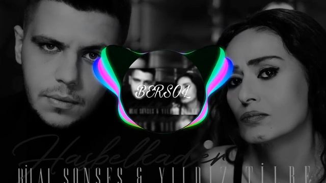 Bilal Sonses & Yıldız Tilbe - Hasbelkader (BERSOL Remix) смотреть онлайн