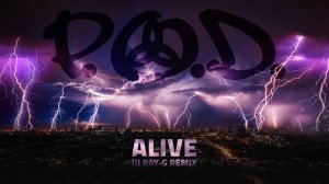 P.O.D. - Alive (Dj ray-g remix)