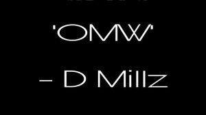 'OMW' - Danny Millz