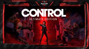 Control: Ultimate Edition - Прохождение #1