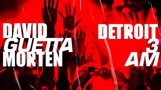 David Guetta & MORTEN - Detroit 3 AM