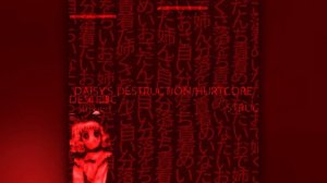 DAISY’S DESTRUCTION/HURTCORE