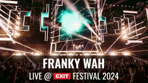 Franky Wah - Live @ Exit Festival [11.07.2024]