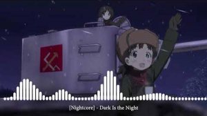 [Nightcore] - Dark Is the Night [Тёмная ночь] ( описание ↙ )