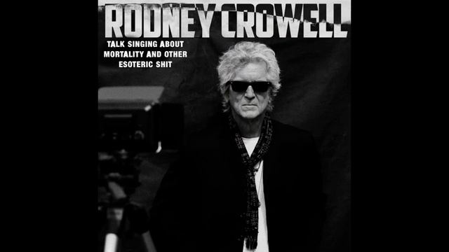 I Guess We've Been Together Too Long by Rodney Crowell смотреть онлайн