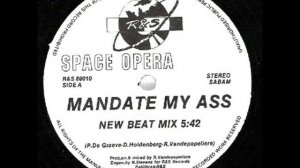 SPACE OPERA   Mandate My Ass New Beat Mix 1988