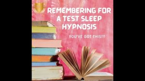 Remembering For A Test Sleep Hypnosis