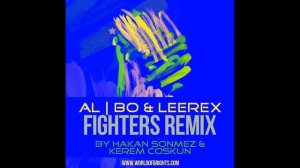 al l bo & Leerex - Fighters (Hakan Sonmez & Kerem Coskun Remix)