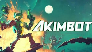 Akimbot - Безумное приключение и хаос! - на максимальной сложности! [8]