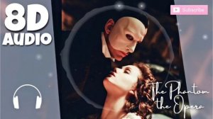 Andrew Lloyd Webber - 'The Phantom Of The Opera' | 8D Audio - Use Headphones 🎧