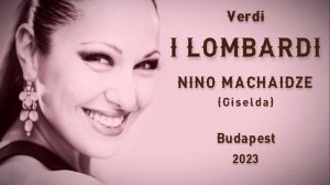 Verdi - I Lombardi - 'No! No! Giusta causa non è d'Iddio...' - Nino Machaidze - Budapest - 2023