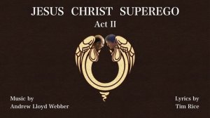 Jesus Christ Superego (Act II)