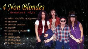 The Best Songs Of 4 Non Blondes   What's Up  -  4 Non Blondes Greatest Hits