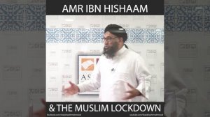 Amr ibn Hishaam & The Muslim Lockdown | Shaykh Zahir Mahmood | EYE OPENER