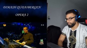 DIMASH KUDAIBERGEN - Opera - 2 FIRST TIME  REACTION