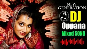 Dj oppana cover song | new jeneration oppana | mapila mixed song| nonstop mapila| modern oppana