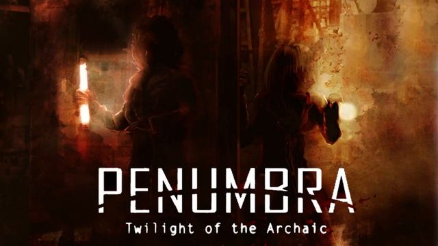 СТРИМ по Penumbra: Twilight Of The Archaic вторая часть