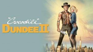 Крокодил Данди 2 / Crocodile Dundee 2 (1988) Полный фильм