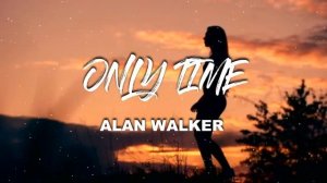 Alan Walker - Only Time (New Song 2019)