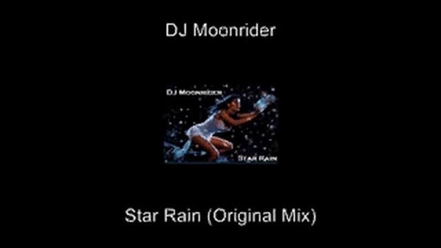 DJ Moonrider - Star Rain (Original Mix).avi смотреть онлайн