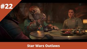 Star Wars Outlaws - 22 - Время прокачки