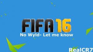 Fifa 16 SoundTrack- No Wyld - Let Me Know+ Download